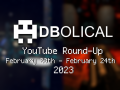 Veni, Vidi, Video 2023 - DBolical YouTube Roundup February 20th - February 24th