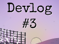 Devlog 03- Game Design 