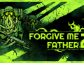 Surprise... Forgive Me Father 2 is officially in development