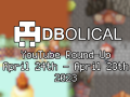 Veni, Vidi, Video 2023 - DBolical YouTube Roundup April 24th - 28th