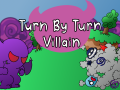 Turn By Turn Villain: Demo available!