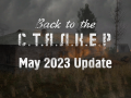 Back to the S.T.A.L.K.E.R. - May 2023 Update