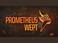 Prometheus Wept De