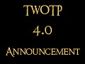 TWOTP 4.0 Announcement: Artificial Intelligent Improvement