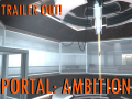 Portal: Ambition Official Trailer