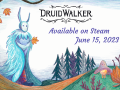 Druidwalker is out on Steam NOW!