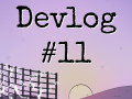 Devlog 11- Level Design
