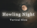 DevLog #12 - Howling Night Vertical Slice
