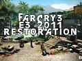 Far Cry 3 E3 2011 Restoration