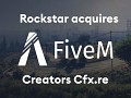 Rockstar Games acquires FiveM & RedM creators, Cfx.re