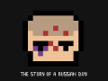 The Story of a Russian Boy Demo is out!
