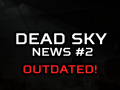 Dead Sky 2023 | News #2 [OUTDATED]