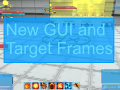 New GUI and Target Frames