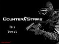Counter-Strike Source - Holy Swords Features