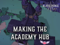 Blade Prince Academy—Making the Academy into a Hub