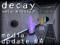 Media Update #4 (Decay: Solo Mission)