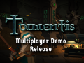 Tormentis Multiplayer Demo released