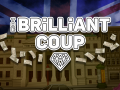 THE BRiLLiANT COUP - new Gameplay Videos