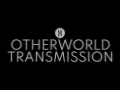Otherworld Transmission #2