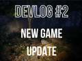 DEVLOG #2 - New game update