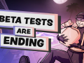 Beta Tests Are Ending | Just Another Night Shift