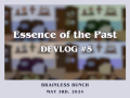 #5 Essence of the Past Devlog - Lots of things!