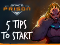 5 Tips to Start Space Prison