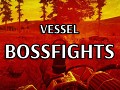 Peleas contra Jefes en Vessel (Bossfights in Vessel)