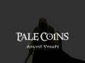 Pale Coins - August Update