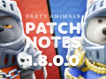 Party Animals 1yr Anniversary + Update 1.8.0.0