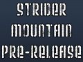 Strider Mountain ... Pre-Release ... 02.14.2009 ... 'Nuf Said!