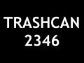 What is Trashcan 2346?