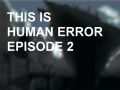 This Is Human Error - Episode 2