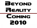 Beyond Reality Delayed to 2010