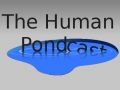 The Human Pondcast 01 – First Try
