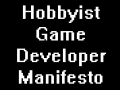 The Hobbyist Game Developer Manifesto