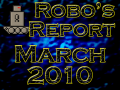 Robo’s Report March 2010