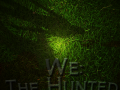 We: The Hunted Initiated!