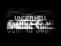 Underhell is coming