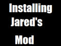 How to install Jared's Mod V.3.1