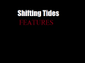 Shifting Tides Features
