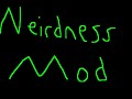 Progress Update for Weirdness mod October 25 2011