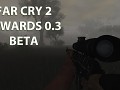 Far Cry 2 Rewards 0.3 Beta is now live!