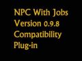 NPC With Jobs 0.9.8 Compatibility 