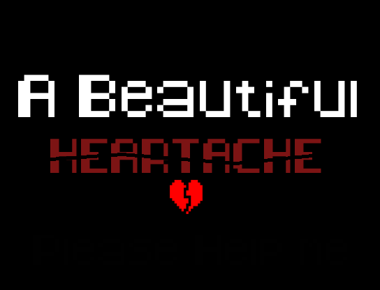 A beautiful heartache