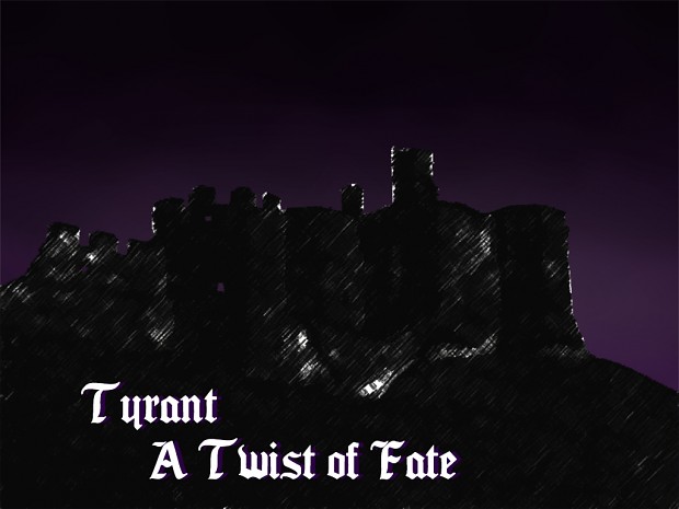 Tyrant   A Twist of Fate Demo