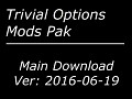 trivial_options_mods_pak_main_2016-06-19.zip