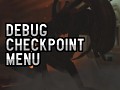 Debug Checkpoint Mod