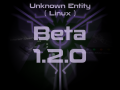 Unknown Entity Beta 1.2.0 : Linux