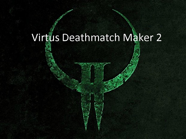 Virtus Deathmatch Maker 2
